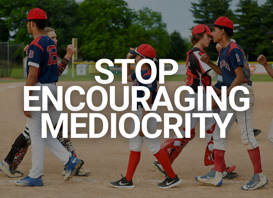 Stop Encouraging Mediocrity