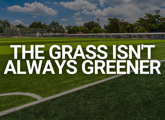The Grass Isn't Always Greener