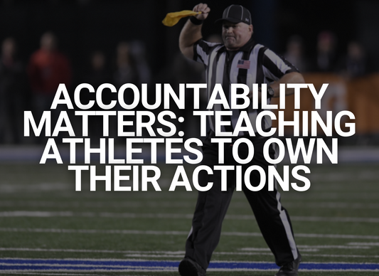 Accountability Matters: Teaching Athletes to Own Their Actions