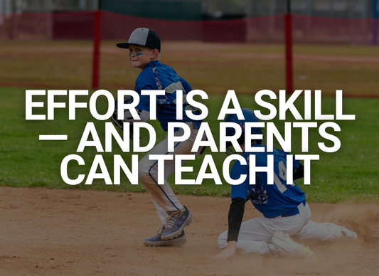 Effort Is a Skill — And Parents Can Teach It