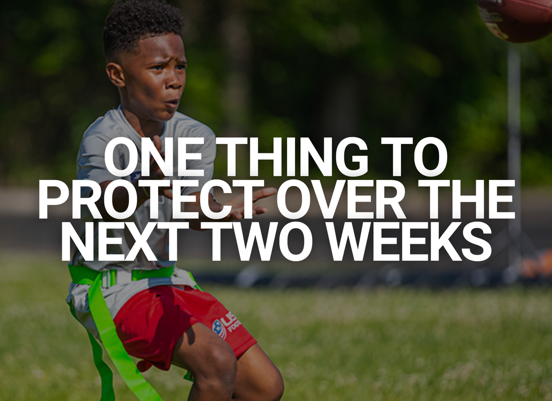 One Thing to Protect Over the Next Two Weeks