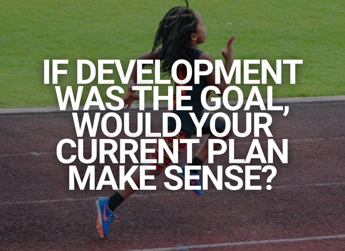 If Development Was the Goal, Would Your Current Plan Make Sense?