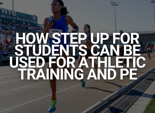 How Step Up for Students Can Be Used for Athletic Training and PE