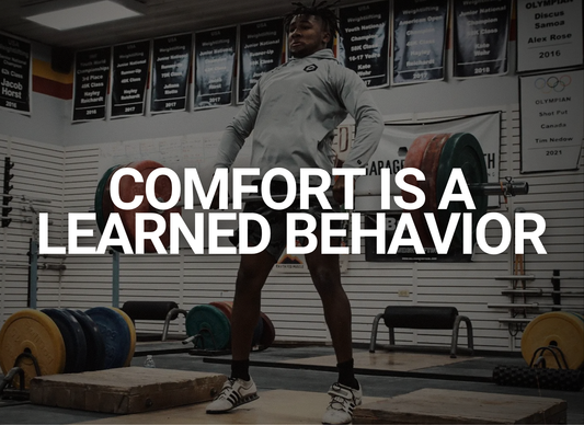 Comfort Is a Learned Behavior