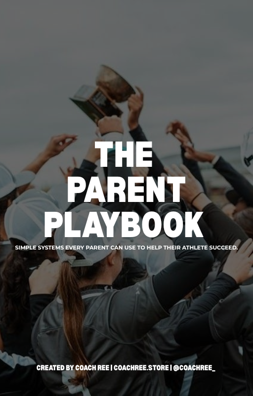 The Parent Playbook: Simple systems every parent can use to help their athlete succeed.